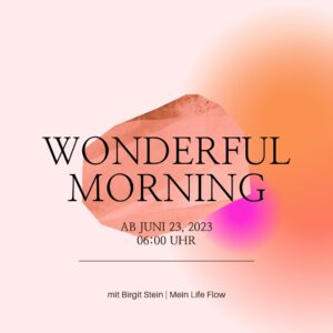 Mini-Kurs: Wonderful Mornings